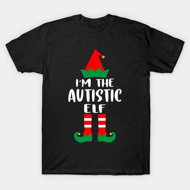 I'm The Autistic Elf Family Matching Group Christmas Costume Outfit Pajama Funny Gift T-Shirt by norhan2000